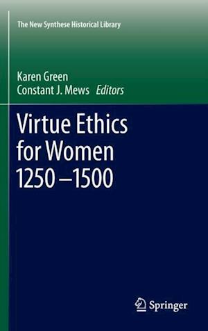 Virtue Ethics for Women 1250-1500