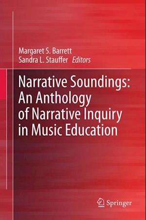 Narrative Soundings: An Anthology of Narrative Inquiry in Music Education