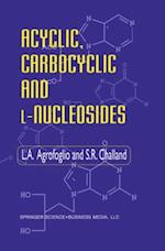 Acyclic, Carbocyclic and L-Nucleosides