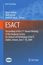 Proceedings of the 21st Annual Meeting of the European Society for Animal Cell Technology (ESACT), Dublin, Ireland, June 7-10, 2009