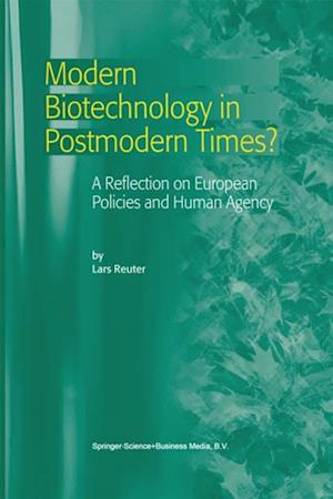 Modern Biotechnology in Postmodern Times?