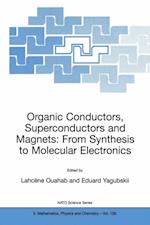 Organic Conductors, Superconductors and Magnets: From Synthesis to Molecular Electronics