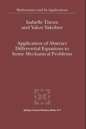 Application of Abstract Differential Equations to Some Mechanical Problems