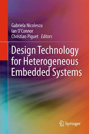 Design Technology for Heterogeneous Embedded Systems