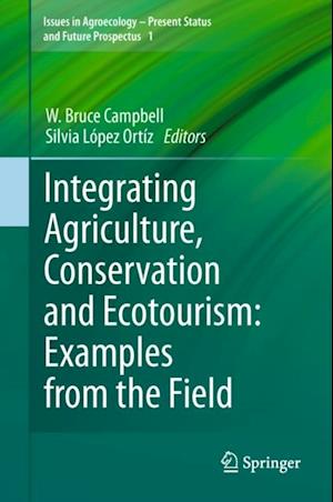 Integrating Agriculture, Conservation and Ecotourism: Examples from the Field