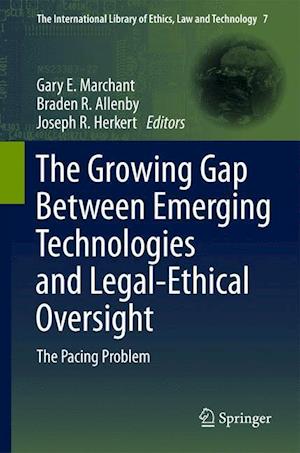 The Growing Gap Between Emerging Technologies and Legal-Ethical Oversight