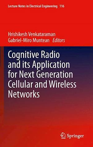 Cognitive Radio and its Application for Next Generation Cellular and Wireless Networks