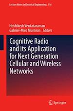 Cognitive Radio and its Application for Next Generation Cellular and Wireless Networks