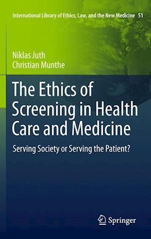 The Ethics of Screening in Health Care and Medicine