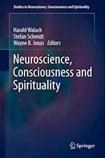 Neuroscience, Consciousness and Spirituality