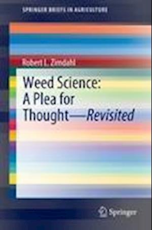Weed Science - A Plea for Thought - Revisited