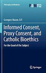 Informed Consent, Proxy Consent, and Catholic Bioethics