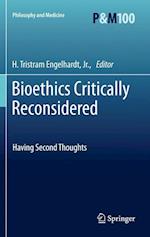 Bioethics Critically Reconsidered