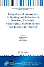 Technological Innovations in Sensing and Detection of Chemical, Biological, Radiological, Nuclear Threats and Ecological Terrorism