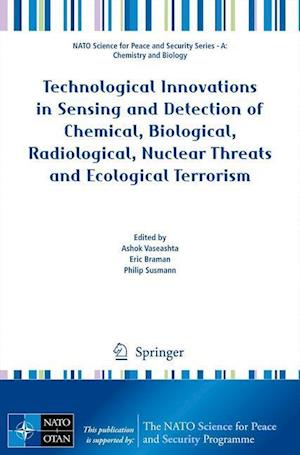 Technological Innovations in Sensing and Detection of Chemical, Biological, Radiological, Nuclear Threats and Ecological Terrorism