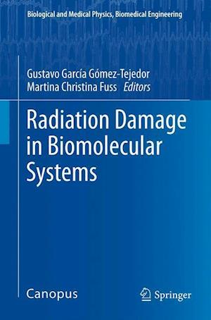 Radiation Damage in Biomolecular Systems