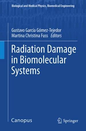 Radiation Damage in Biomolecular Systems