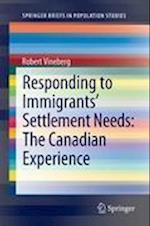 Responding to Immigrants' Settlement Needs: The Canadian Experience