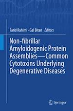 Non-fibrillar Amyloidogenic Protein Assemblies - Common Cytotoxins Underlying Degenerative Diseases