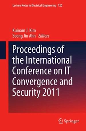 Proceedings of the International Conference on IT Convergence and Security 2011