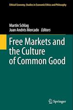 Free Markets and the Culture of Common Good