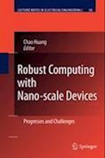 Robust Computing with Nano-scale Devices