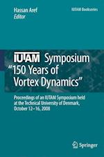 IUTAM Symposium on 150 Years of Vortex Dynamics