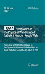 IUTAM Symposium on The Physics of Wall-Bounded Turbulent Flows on Rough Walls