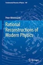 Rational Reconstructions of Modern Physics