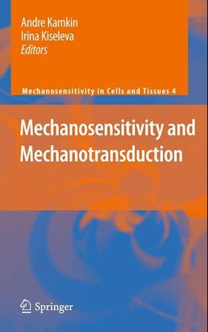 Mechanosensitivity and Mechanotransduction