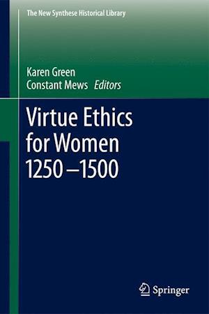 Virtue Ethics for Women 1250-1500