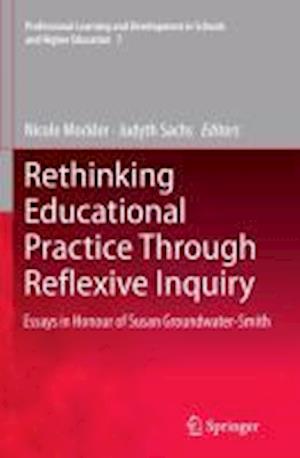 Rethinking Educational Practice Through Reflexive Inquiry