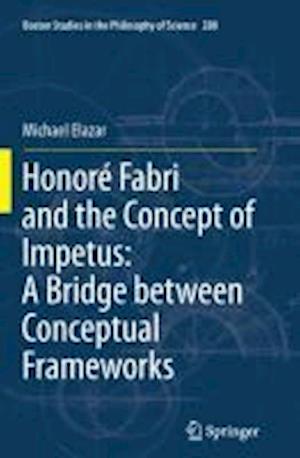 Honoré Fabri and the Concept of Impetus: A Bridge between Conceptual Frameworks