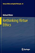 Rethinking Virtue Ethics