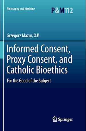 Informed Consent, Proxy Consent, and Catholic Bioethics