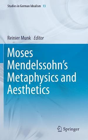 Moses Mendelssohn's Metaphysics and Aesthetics