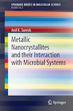 Metallic Nanocrystallites and Their Interaction with Microbial Systems