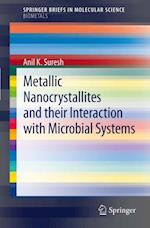 Metallic Nanocrystallites and their Interaction with Microbial Systems