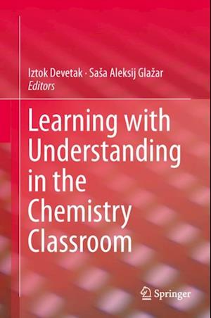 Learning with Understanding in the Chemistry Classroom