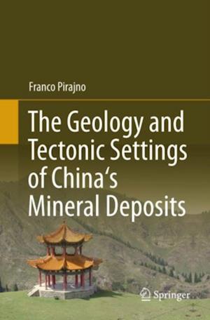 Geology and Tectonic Settings of China's Mineral Deposits