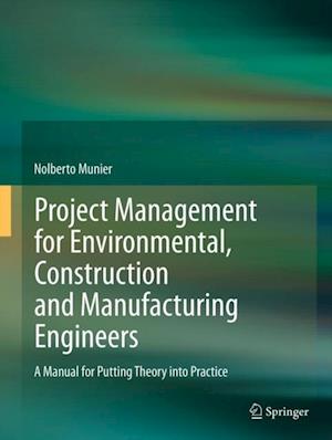 Project Management for Environmental, Construction and Manufacturing Engineers