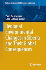 Regional Environmental Changes in Siberia and Their Global Consequences