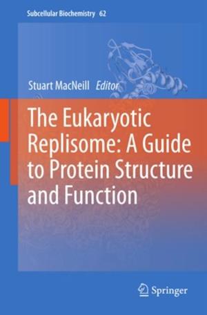 Eukaryotic Replisome: a Guide to Protein Structure and Function