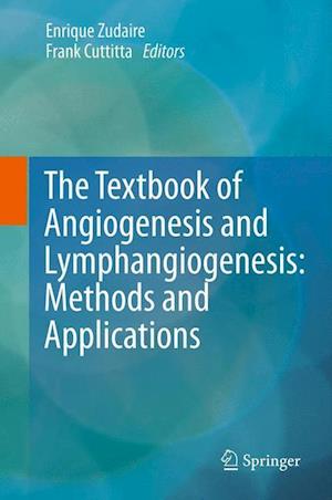 The Textbook of Angiogenesis and Lymphangiogenesis: Methods and Applications