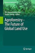 Agroforestry - The Future of Global Land Use