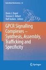 GPCR Signalling Complexes – Synthesis, Assembly, Trafficking and Specificity