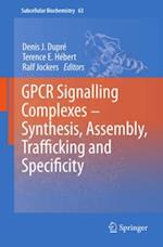 GPCR Signalling Complexes - Synthesis, Assembly, Trafficking and Specificity