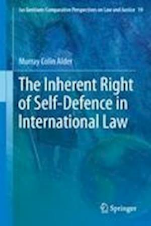 The Inherent Right of Self-Defence in International Law