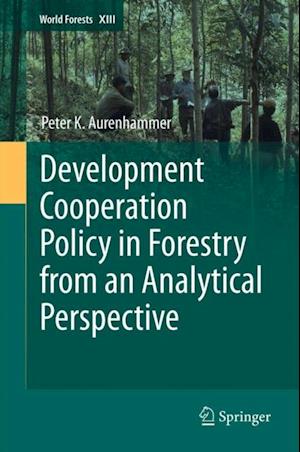 Development Cooperation Policy in Forestry from an Analytical Perspective