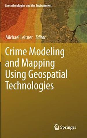 Crime Modeling and Mapping Using Geospatial Technologies